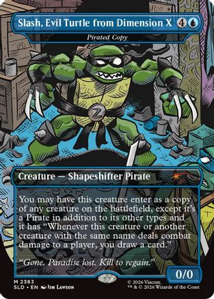 Slash, Evil Turtle from Dimension X - Pirated Copy (SLD-2363)  - Secret Lair Drop Series
