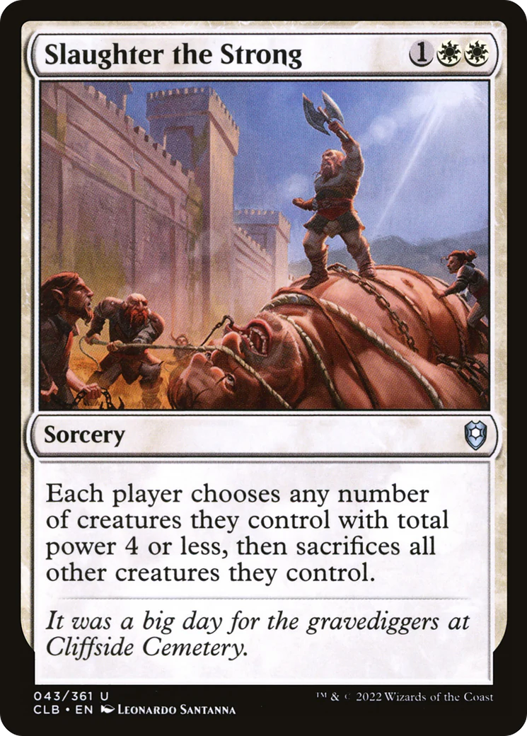 Slaughter the Strong (CLB-043)  Foil - Commander Legends: Battle for Baldur's Gate