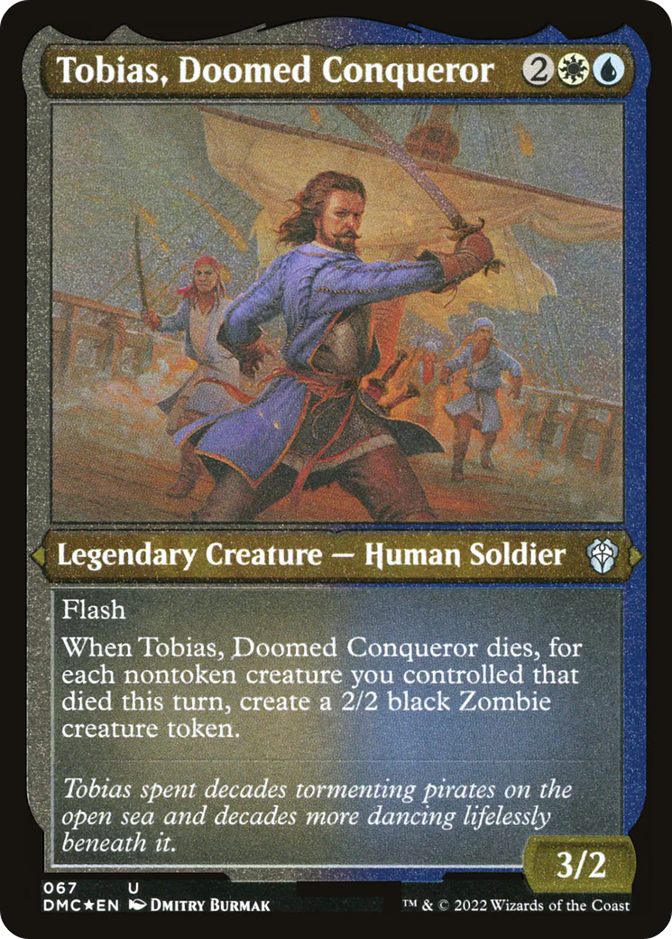 Tobias, Doomed Conqueror (DMC-067)  Etched Foil - Dominaria United Commander