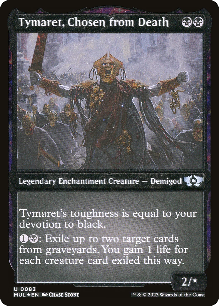 Tymaret, Chosen from Death (Foil Etched) (MUL-083)  Foil - Multiverse Legends: (enchantment)